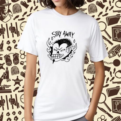 Junkyard Stay Away Shirts