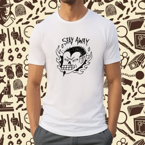 Junkyard Stay Away Shirts