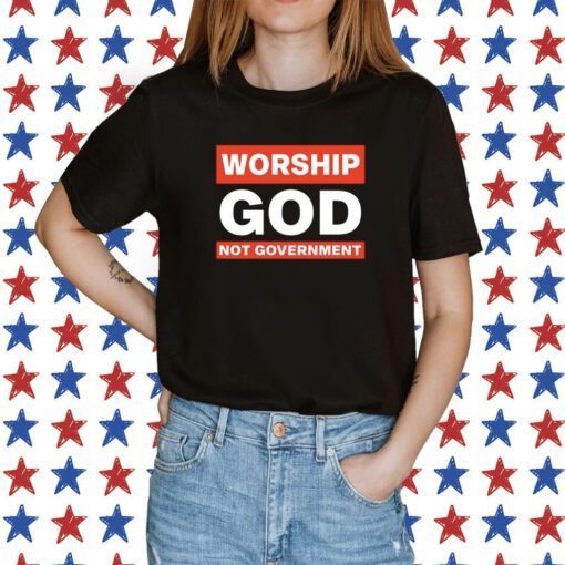 Kat Kanada Worship God Not Government Tee Shirt