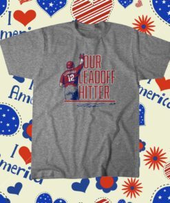 Kyle Schwarber Our Leadoff Hitter Philly Tee Shirt