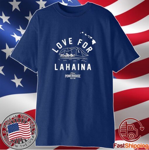 Love For Lahaina Maui Powerhouse Gym T-Shirt