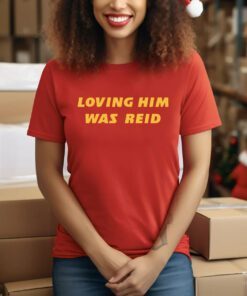 Loving Him Was Reid KC Tee Shirt