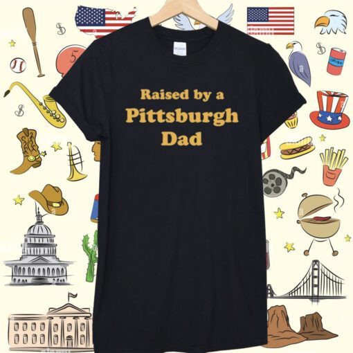 Melissa Calhoun Raised By A Pittsburgh Dad Tee Shirt