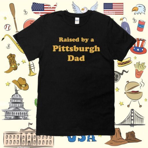 Melissa Calhoun Raised By A Pittsburgh Dad Tee Shirt