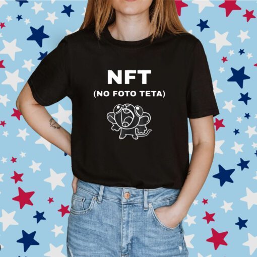 Nft No Foto Teta Shirts