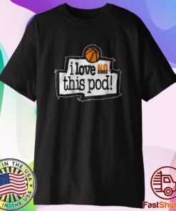 No Dunks I Love This Pod Shirt