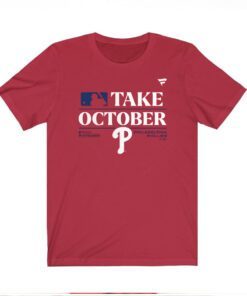Philadelphia Phillies Take October 2023 Postseason Tee Shirt
