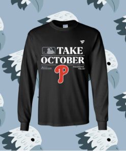 Philadelphia Phillies Take October Playoffs Postseason 2023 LongSleeve Tee