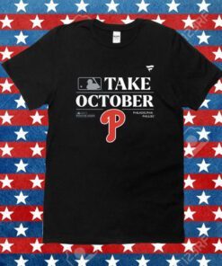 Philadelphia Phillies Take October Playoffs Postseason 2023 Tee Shirt