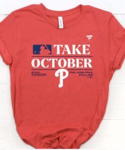 Official Phillies Red Take October 2023 Shirt