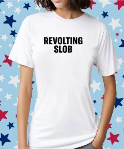 Revolting Slob Tee Shirt