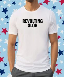 Revolting Slob Tee Shirt