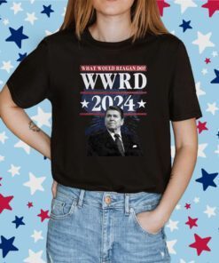 Ronald Reagan What Would Reagan Do Wwrd 2024 Tee Shirt