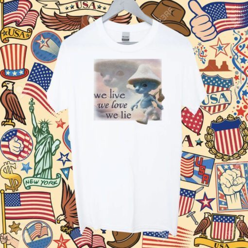 Seagull We Live We Love We Lie Smurf Tee Shirt