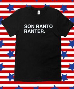 Son Ranto Ranter Tee Shirt