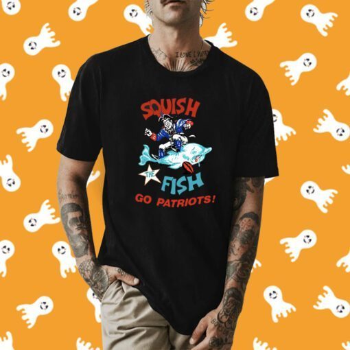 Official Squish The Fish Go Patriots Shirts