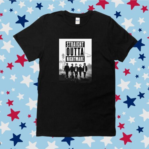 Official Straight Outta Nightmare Shirts