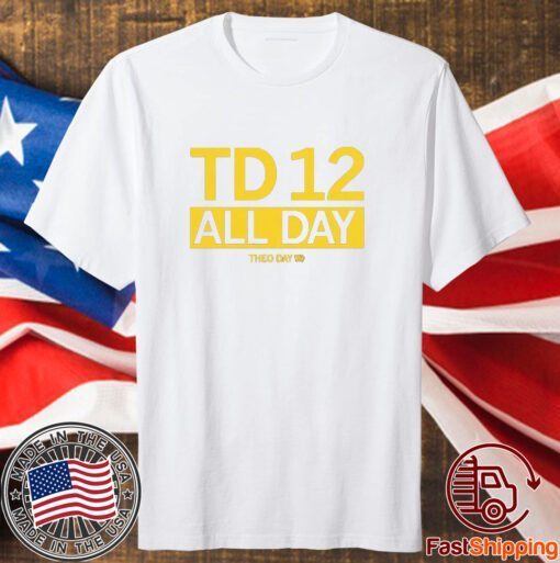 TD 12 All Day Officially licensed with Theo Day Shirt