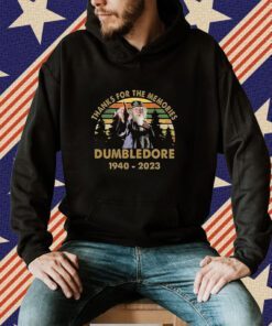 Thanks For The Memories Dumbledore 1940-2023 Tee Shirt