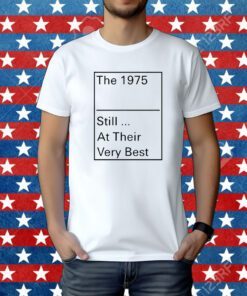 The 1975 Still At Their Very Best Tee Shirt