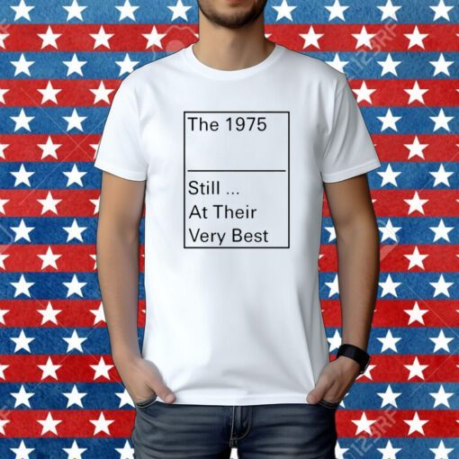 The 1975 Still At Their Very Best Tee Shirt