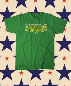 Theyre Fighting For Clicks Were Fighting For Wins Tee Shirt