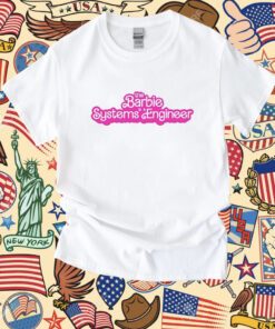 This Barbie Is A Systems Engineer Tee Shirt