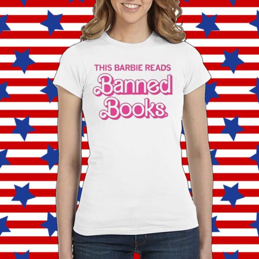 This Barbie Reads Banned Books Tee Shirt