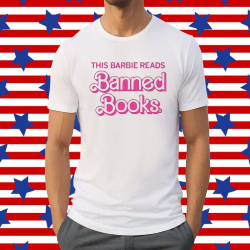 This Barbie Reads Banned Books Tee Shirt