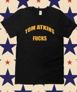 Tom Atkins Fucks Tee Shirt