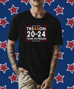 Tre45on 2024 Years in Prison Anti Trump 2024 TShirt
