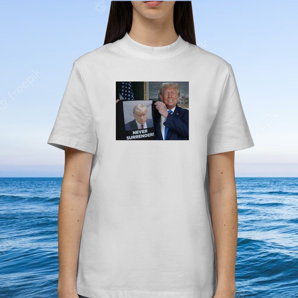 Donald Trump Shows Off Trump Mugshot Never Surrender Womens T-Shirt