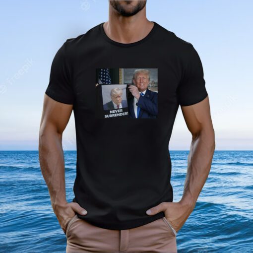 Donald Trump Shows Off Trump Mugshot Never Surrender Womens T-Shirt