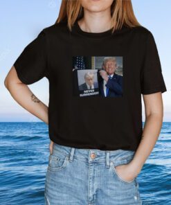 Donald Trump Shows Off Trump Mugshot Never Surrender Womens T-Shirt