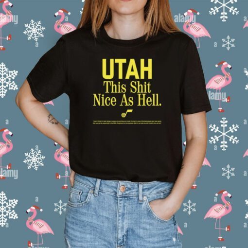 Utah This Shit Nice As Hell Tee Shirt