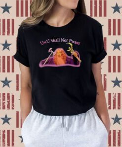 Uwu Shall Not Pwass Tee Shirt