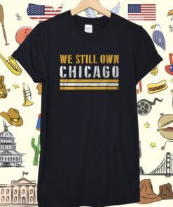 We Still Own Chicago Green Bay Football Tee Shirt