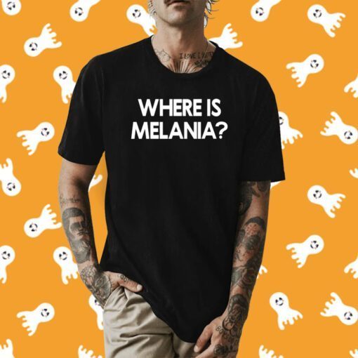 Where Is Melania Shirt