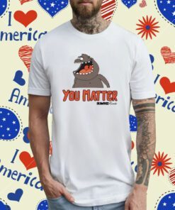 You Matter Drawings By Trent Tee Shirt