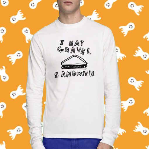 Zoebread I Hate Gravel Sandwich Shirts