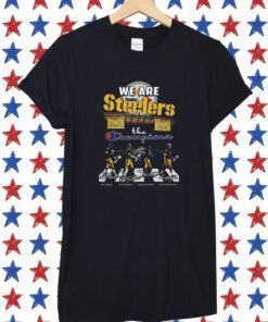 We Are Steelers The Champions TShirts