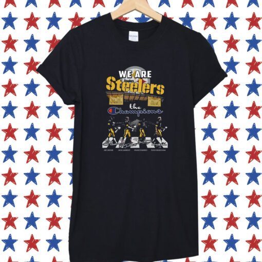 We Are Steelers The Champions TShirts