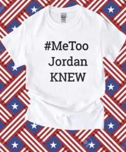 Tamie Wilson Metoo Jordan Knew Tee Shirt