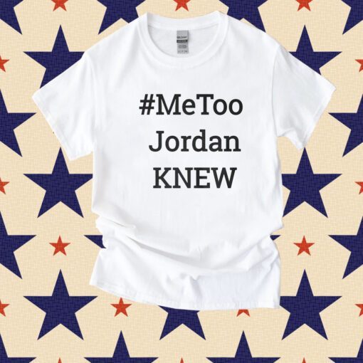 Metoo Jordan Knew 2023 TShirt