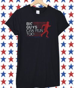 Big Guys Can Run Too Shirts
