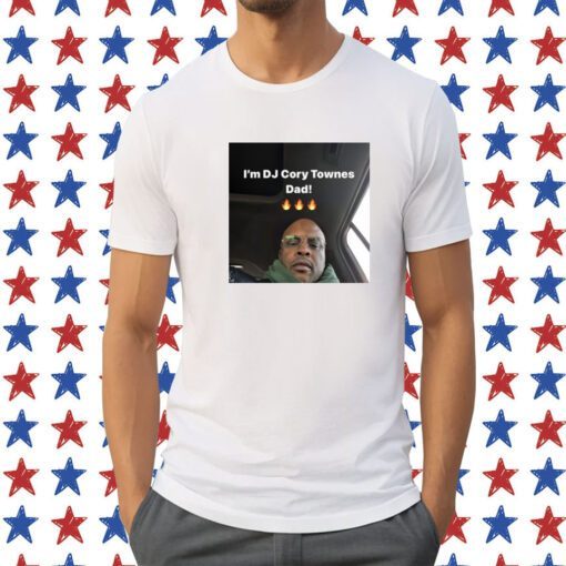 Boul I'm Dj Cory Townes Dad 2023 Shirt