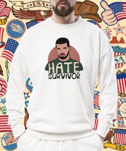 Hate Survivor Drake Hoodie & Sweatshirt