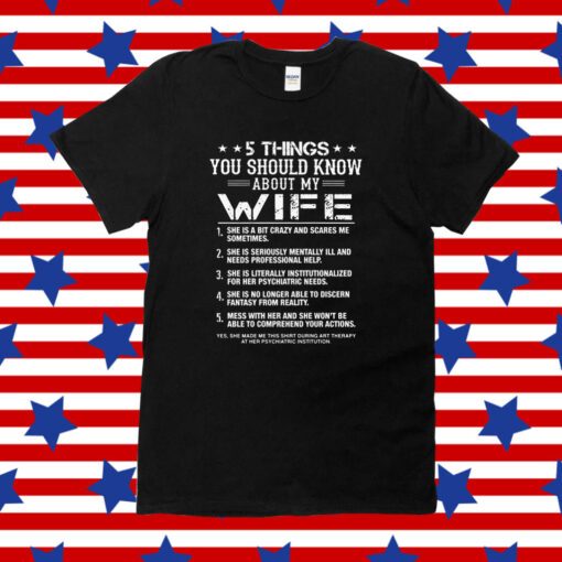 Official 5 Things You Should Know About My Wife T-Shirt