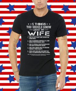 Official 5 Things You Should Know About My Wife T-Shirt