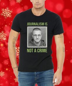 Aidan Kearney Journalism Is Not A Crime Tee Shirt